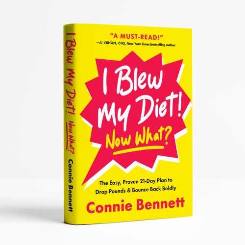 I Blew My Diet! Now What?: The Easy, Proven 21-Day Plan to Drop Pounds & Bounce Back Boldly