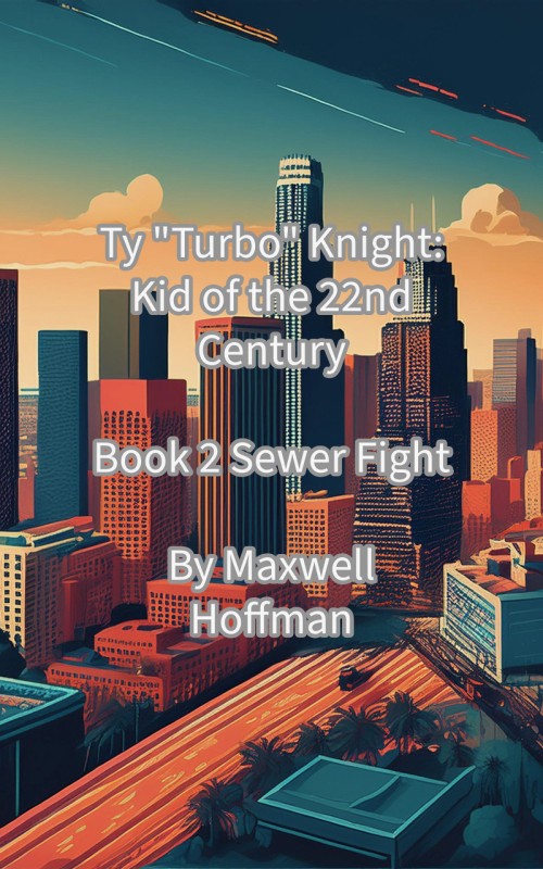 Ty "Turbo" Knight: Kid of the 22nd Century Book 2: Sewer Fight