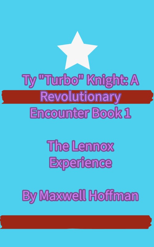 Ty "Turbo" Knight: A Revolutionary Encounter Book 1 A Lennox Experience