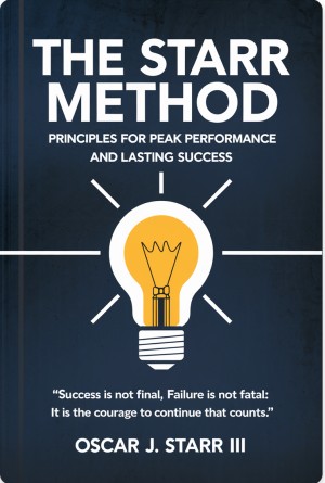 The Starr Method: Principles for Peak Performance and Lasting Success