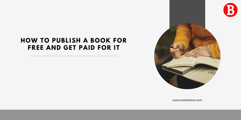 How to Publish a Book for Free and Get Paid for It